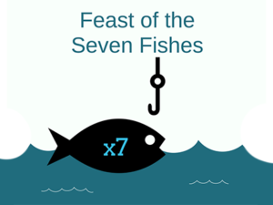 Feast of the Seven Fishes Dec. 17