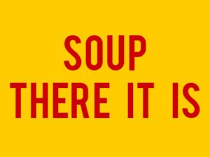 Soup-er BowlJan. 23 – Feb. 3